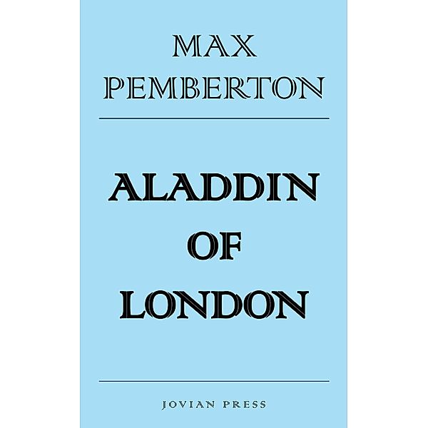 Aladdin of London, Max Pemberton