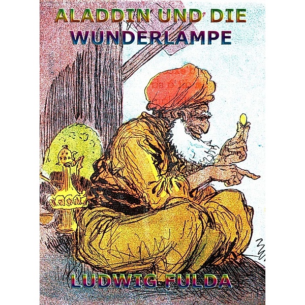 Aladdin und die Wunderlampe, Ludwig Fulda