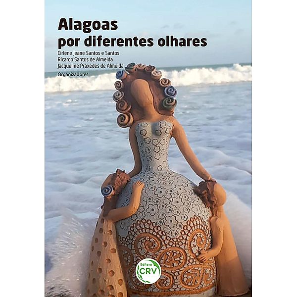 Alagoas por diferentes olhares, Cirlene Jeane Santos e Santos, Ricardo Santos de Almeida, Jacqueline Praxedes de Almeida