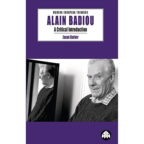 Alain Badiou / Modern European Thinkers, Jason Barker
