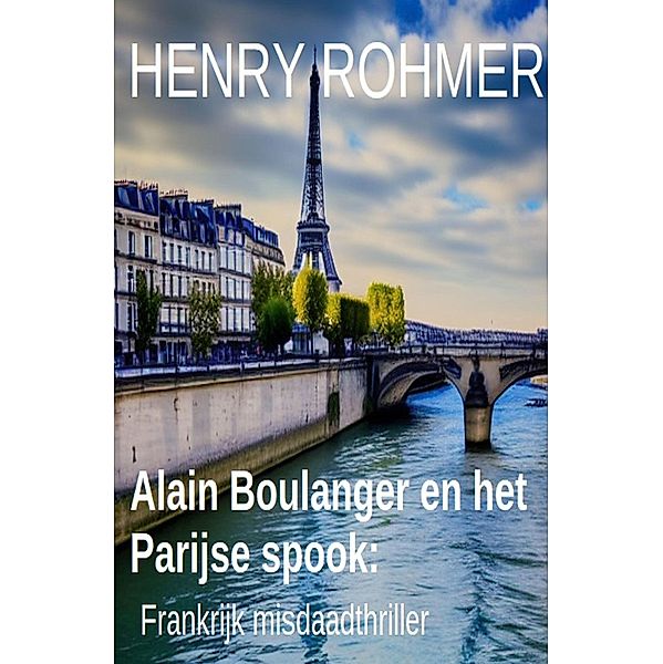 Alain Boulanger en het Parijse spook: Frankrijk misdaadthriller, Henry Rohmer