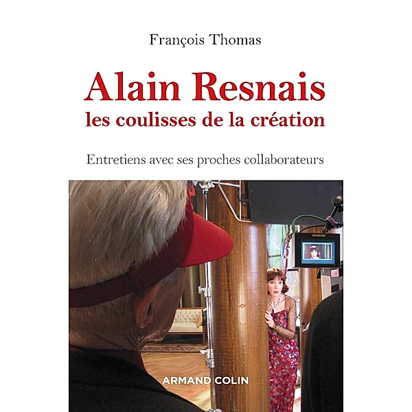 Alain Resnais, les coulisses de la création / Hors Collection, François Thomas