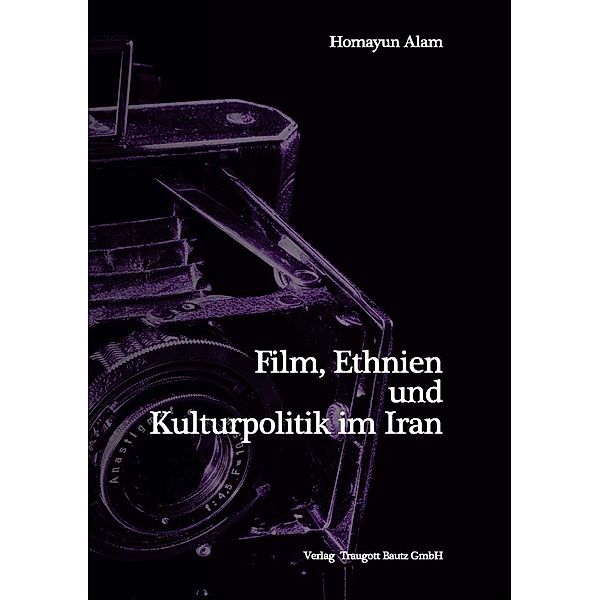 Alam, H: Film, Ethnien und Kulturpolitik im Iran, Homayun Alam