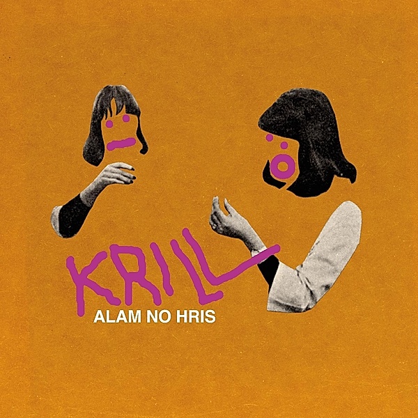 Alam No Hris (Vinyl), Krill