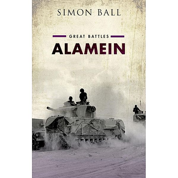 Alamein / Great Battles, Simon Ball