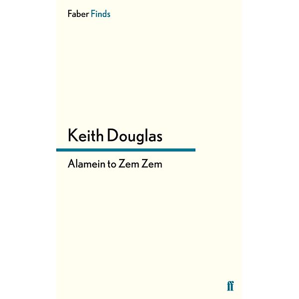 Alamein to Zem Zem, Keith Douglas