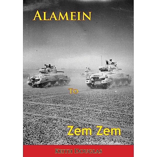 Alamein to Zem Zem [Illustrated Edition], Keith Douglas