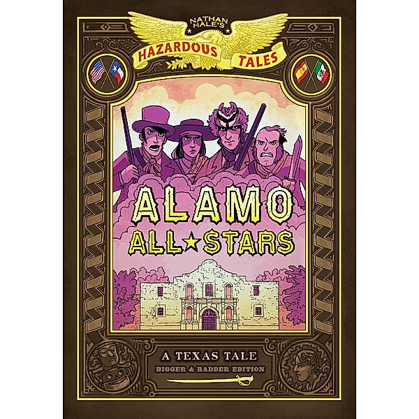 Alamo All-Stars (Nathan Hale's Hazardous Tales #6) / Nathan Hale's Hazardous Tales, Nathan Hale