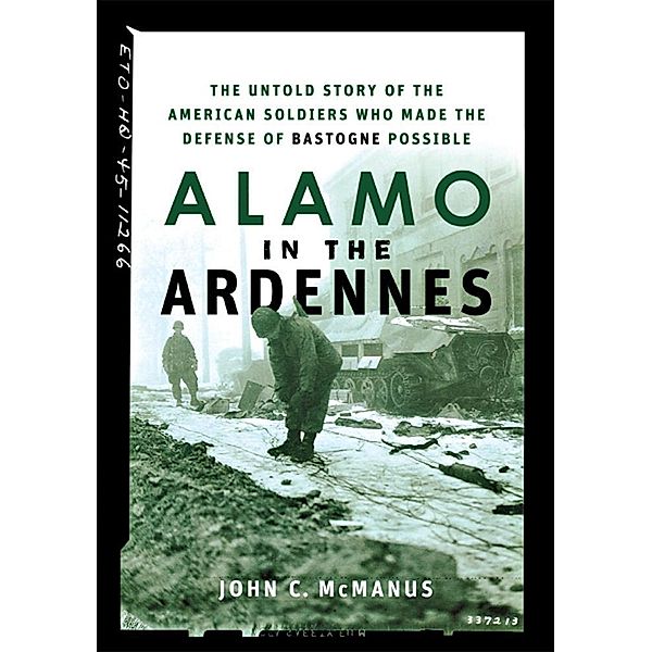 Alamo in the Ardennes, John C. McManus