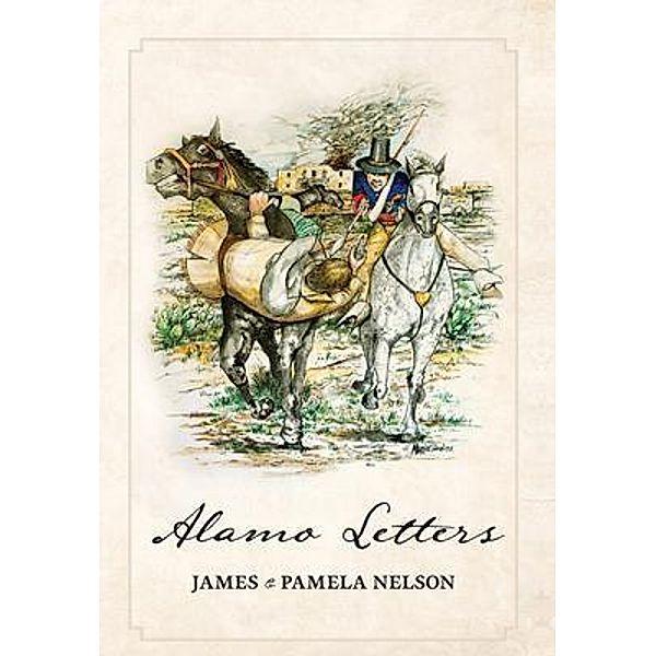 Alamo Letters / Pamela Crosier, James Nelson, Pamela Nelson, Tbd