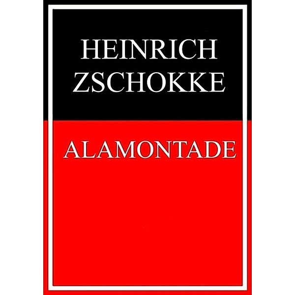 Alamontade, Heinrich Zschokke