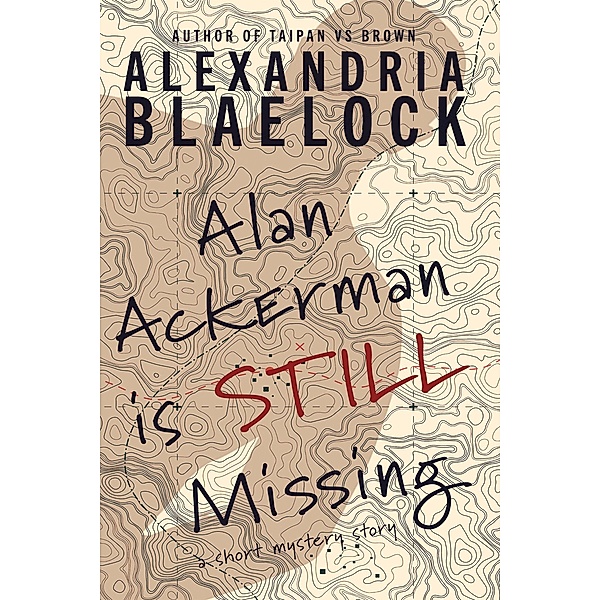 Alan Ackerman is Still Missing, Alexandria Blaelock