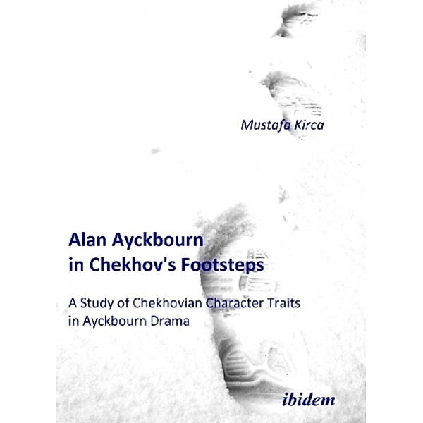 Alan Ayckbourn in Chekhov's Footsteps, Mustafa Kirca