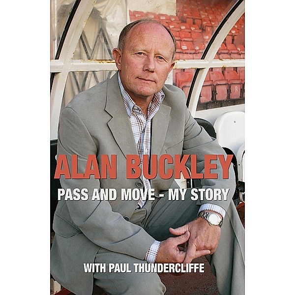 Alan Buckley: Pass and Move, Alan Buckley