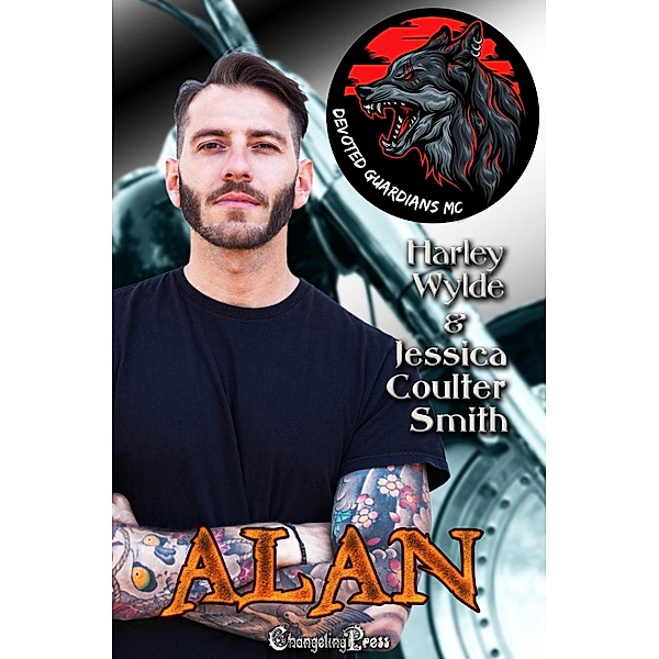 Alan (Devoted Guardians MC, #3) / Devoted Guardians MC, Harley Wylde, Jessica Coulter Smith