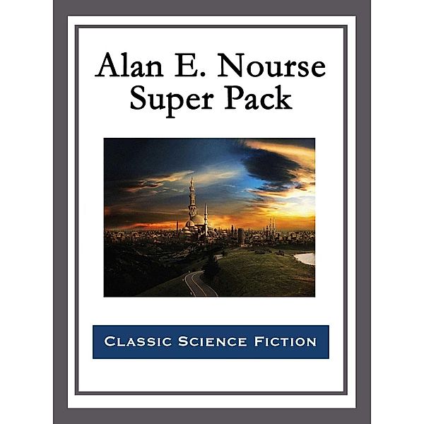Alan E. Nourse Super Pack, Alan E. Nourse