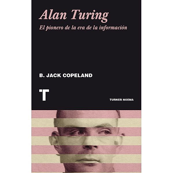 Alan Turing / Noema, Brian Jack Copeland