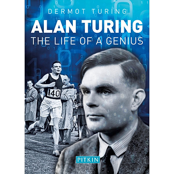 Alan Turing: The Life of a Genius, Dermot Turing