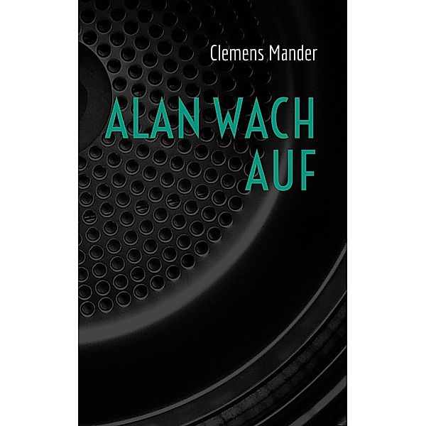 Alan wach auf, Clemens Mander