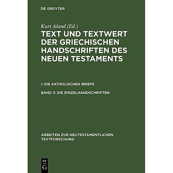 Aland, Kurt: Text und Textwert der griechischen Handschriften des Neuen Testaments. Die Katholischen Briefe - Die Einzelhandschriften / Arbeiten zur neutestamentlichen Textforschung Bd.11