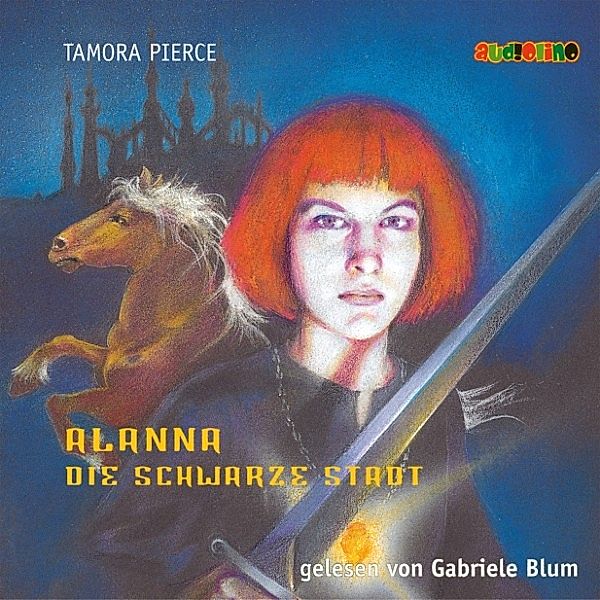 Alanna - 1 - Alanna (1): Die schwarze Stadt, Tamora Pierce