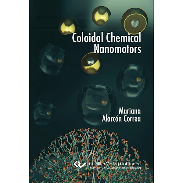 Alarcon Correa, M: Colloidal Chemical Nanomotors, Mariana Alarcon Correa