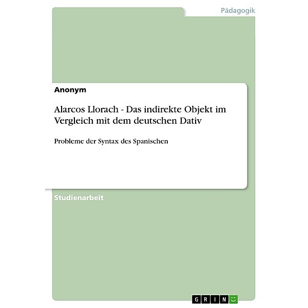 Alarcos Llorach - Das indirekte Objekt im Vergleich mit dem deutschen Dativ