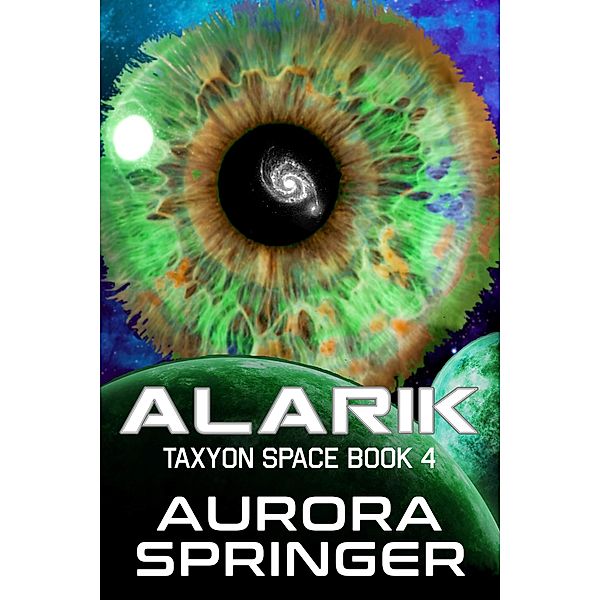 Alarik (Taxyon Space, #4) / Taxyon Space, Aurora Springer