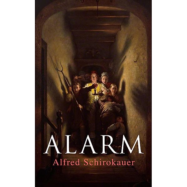 Alarm, Alfred Schirokauer