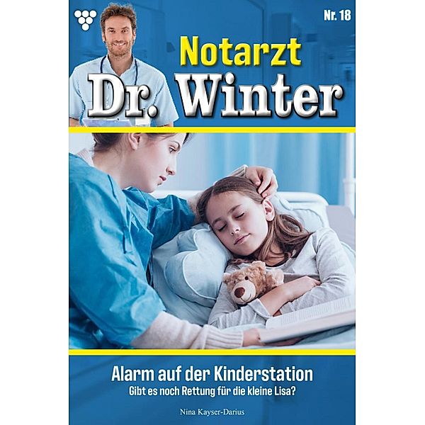 Alarm auf der Kinderstation / Notarzt Dr. Winter Bd.18, Nina Kayser-Darius