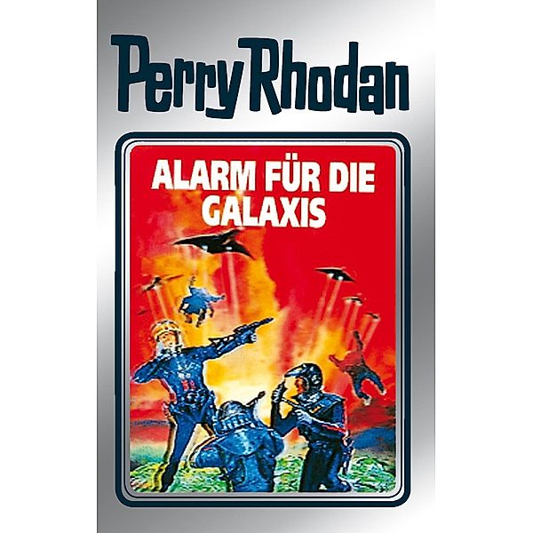 Alarm für die Galaxis (Silberband) / Perry Rhodan - Silberband Bd.44, Clark Darlton, H. G. Ewers, Hans Kneifel, William Voltz, Kurt Mahr