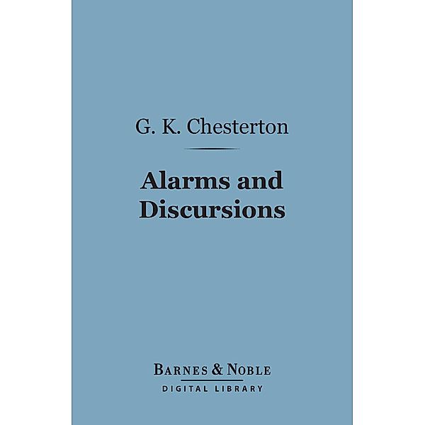 Alarms and Discursions (Barnes & Noble Digital Library) / Barnes & Noble, G. K. Chesterton