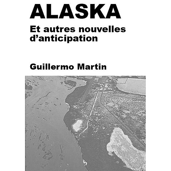 Alaska, Guillermo Martin