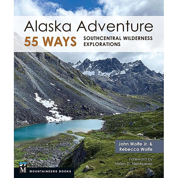 Alaska Adventure 55 Ways, John Wolfe, Rebecca Wolfe