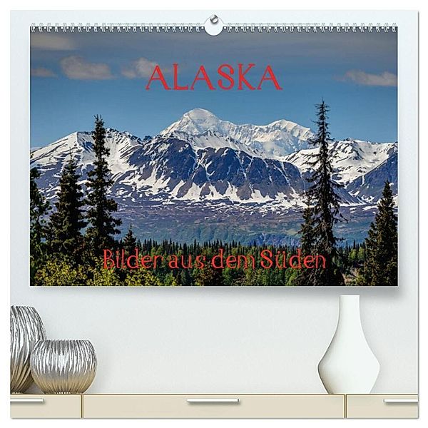 ALASKA - Bilder aus dem Süden (hochwertiger Premium Wandkalender 2024 DIN A2 quer), Kunstdruck in Hochglanz, Reinhold Herrmann