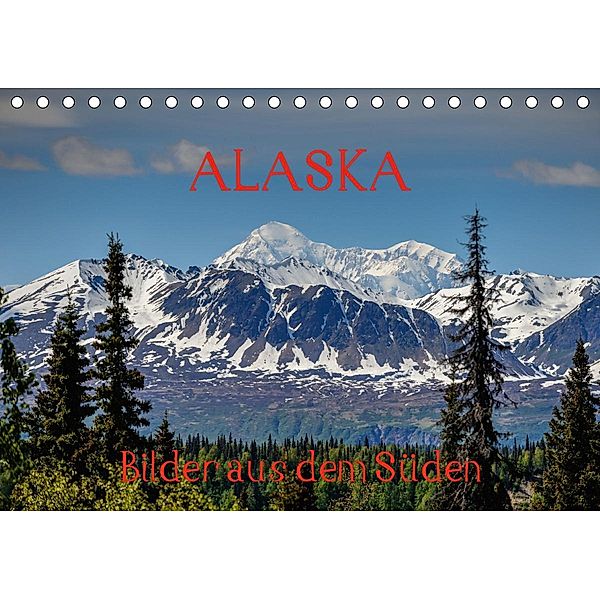 ALASKA - Bilder aus dem Süden (Tischkalender 2021 DIN A5 quer), Reinhold Herrmann