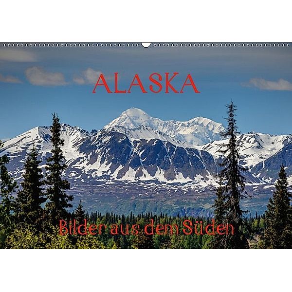 ALASKA - Bilder aus dem Süden (Wandkalender 2019 DIN A2 quer), Reinhold Herrmann
