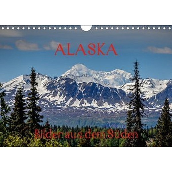 ALASKA - Bilder aus dem Süden (Wandkalender 2020 DIN A4 quer), Reinhold Herrmann