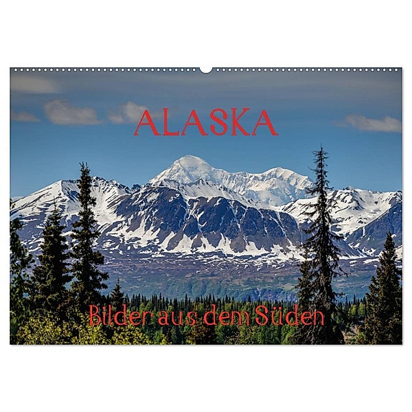 ALASKA - Bilder aus dem Süden (Wandkalender 2024 DIN A2 quer), CALVENDO Monatskalender, Reinhold Herrmann