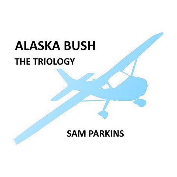 Alaska Bush the Trilogy, Samuel Parkins