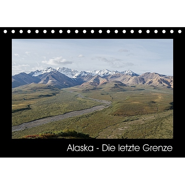 Alaska - Die letzte Grenze (Tischkalender 2018 DIN A5 quer) Dieser erfolgreiche Kalender wurde dieses Jahr mit gleichen, Timo Niehüser