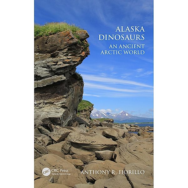 Alaska Dinosaurs, Anthony R. Fiorillo