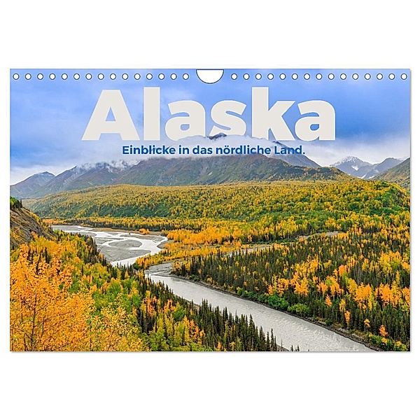 Alaska - Einblicke in das nördliche Land. (Wandkalender 2024 DIN A4 quer), CALVENDO Monatskalender, Benjamin Lederer