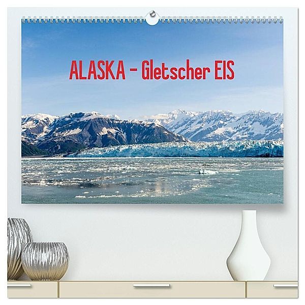 ALASKA Gletscher EIS (hochwertiger Premium Wandkalender 2024 DIN A2 quer), Kunstdruck in Hochglanz, Reinhold Herrmann