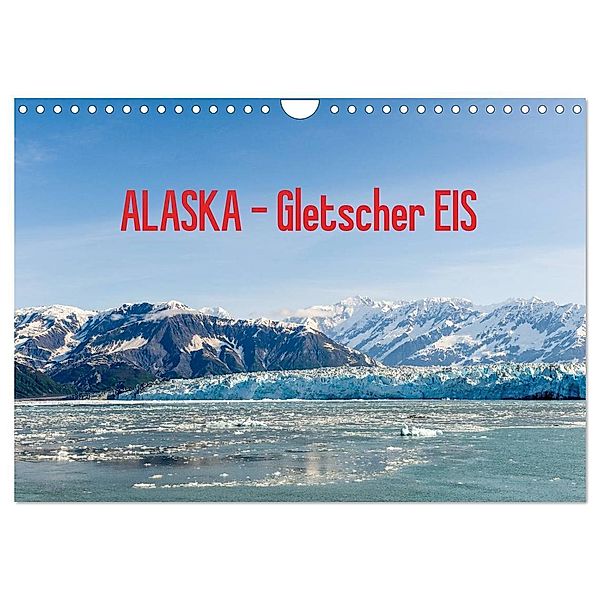 ALASKA Gletscher EIS (Wandkalender 2024 DIN A4 quer), CALVENDO Monatskalender, Reinhold Herrmann