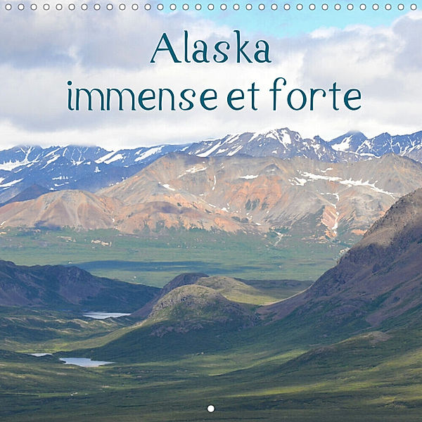 Alaska, immense et forte (Calendrier mural 2023 300 × 300 mm Square), Michaud Emmanuelle