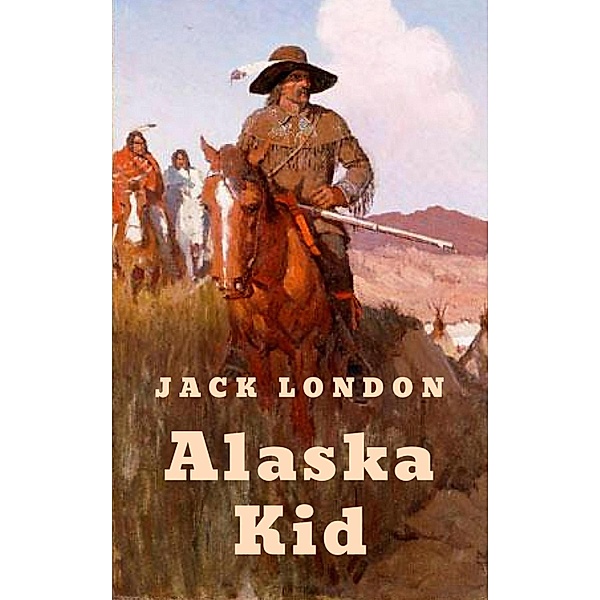 Alaska Kid, Jack London
