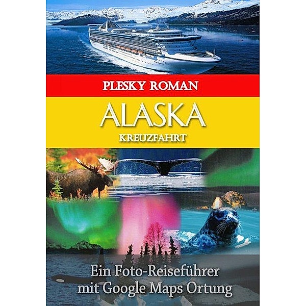 Alaska Kreuzfahrt, Roman Plesky