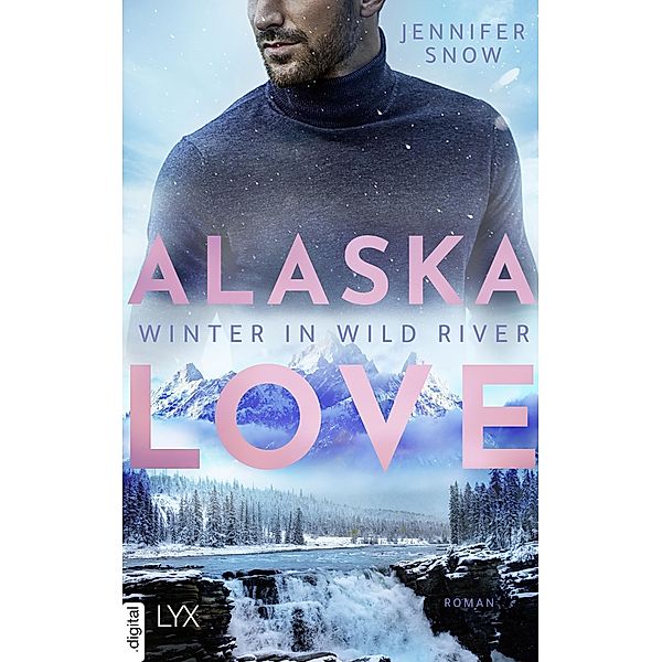 Alaska Love - Winter in Wild River, Jennifer Snow