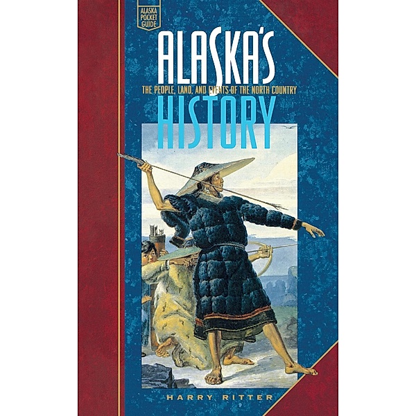 Alaska Northwest Books: Alaska's History, Harry Ritter